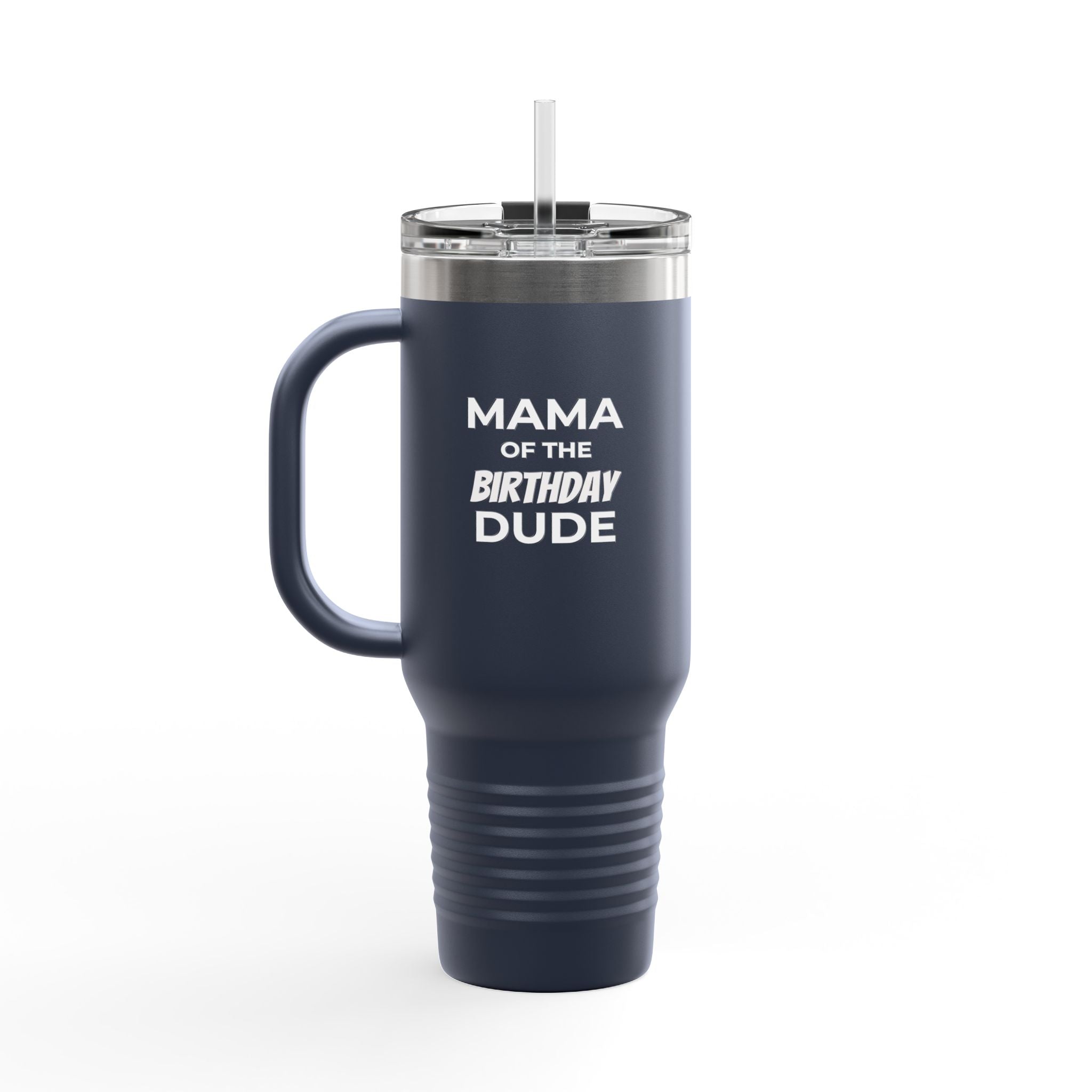 Mama of the Birthday Dude 40oz Insulated Travel Mug
