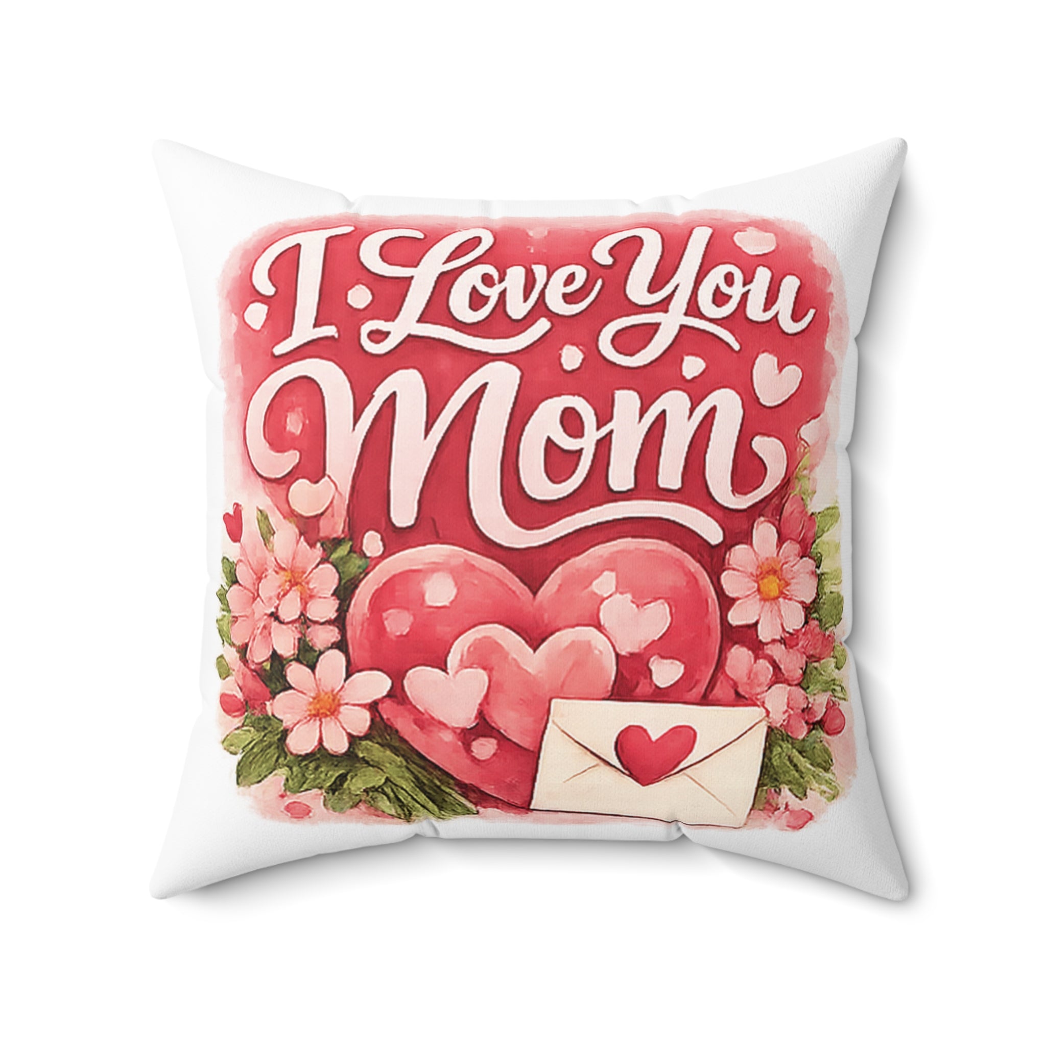 I Love You Mom Decorative Pillow - Floral Heart Mother’s Day Throw Pillow