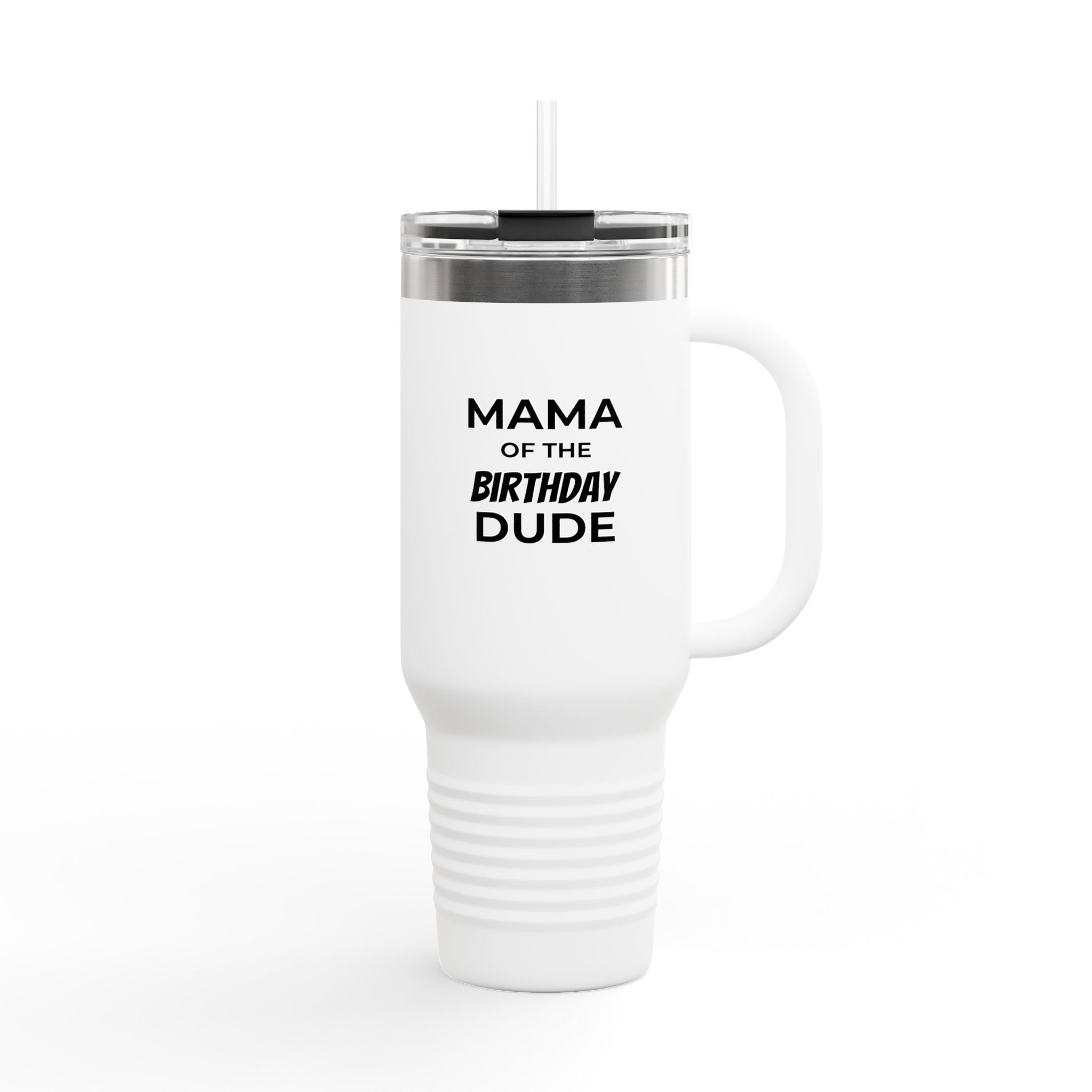 Mama of the Birthday Dude 40oz Insulated Travel Mug