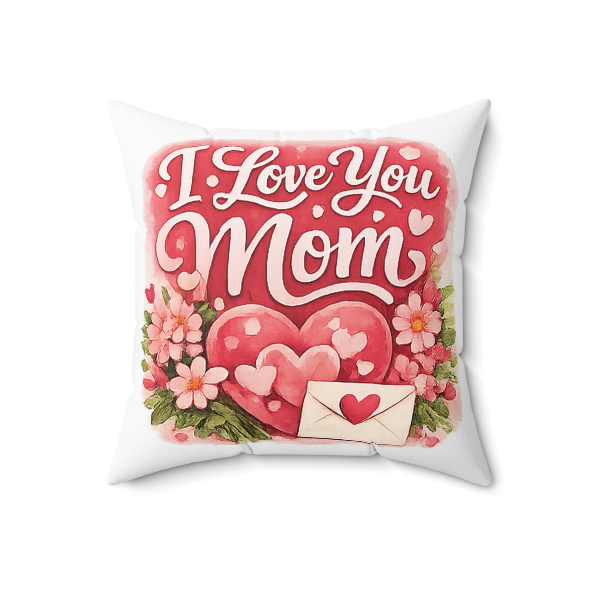 I Love You Mom Decorative Pillow - Floral Heart Mother’s Day Throw Pillow