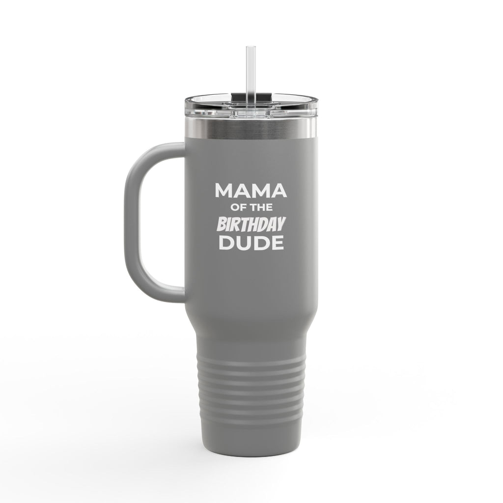 Mama of the Birthday Dude 40oz Insulated Travel Mug