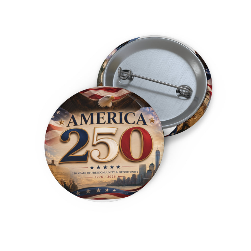 America 250 Commemorative Pin Button - Patriotic 250th Anniversary Badge
