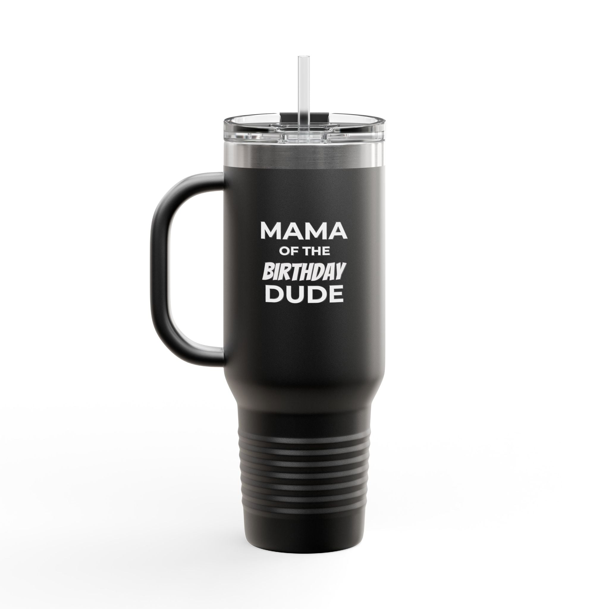 Mama of the Birthday Dude 40oz Insulated Travel Mug