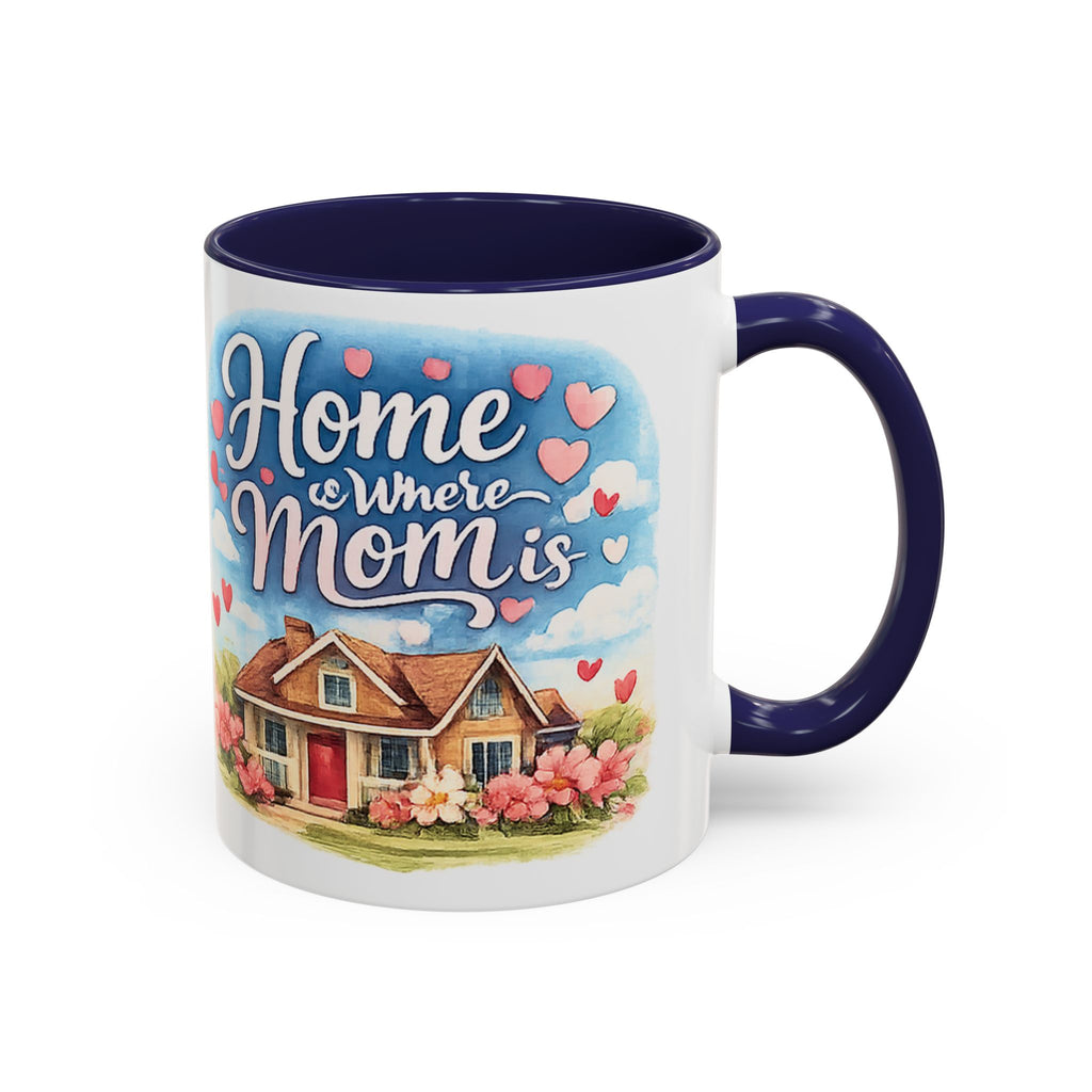 Home Is Where Mom Is Accent Coffee Mug - Mother's Day Gift