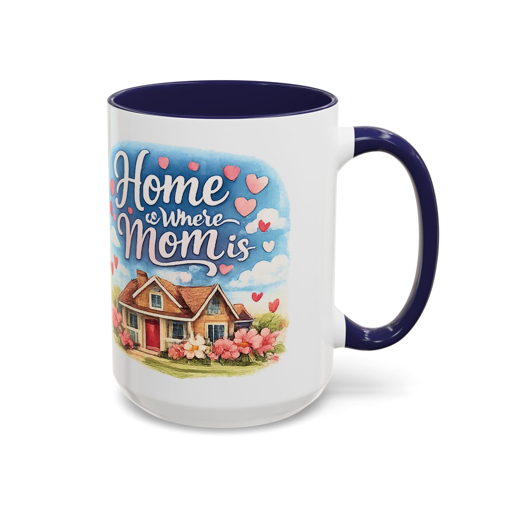 Home Is Where Mom Is Accent Coffee Mug - Mother's Day Gift