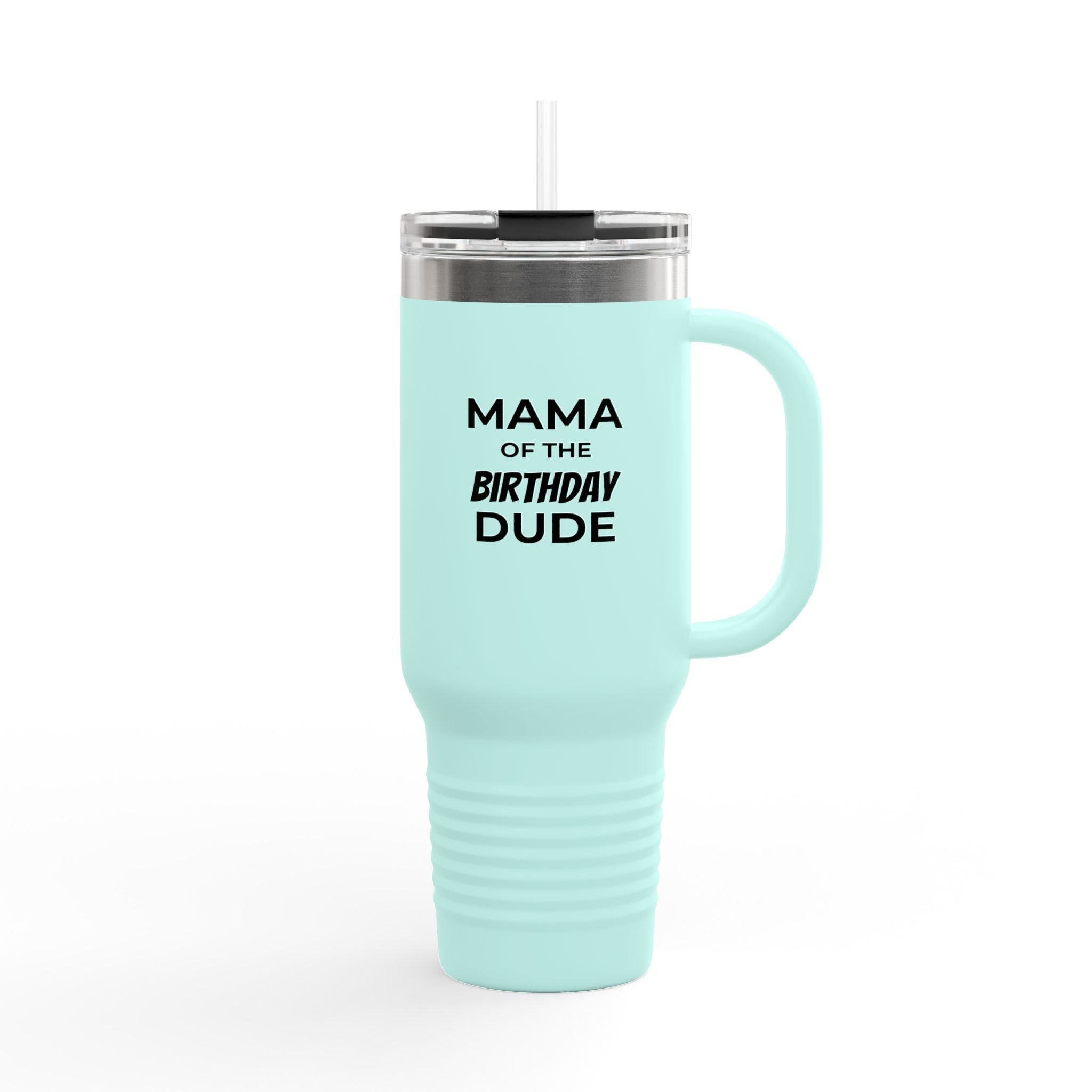 Mama of the Birthday Dude 40oz Insulated Travel Mug