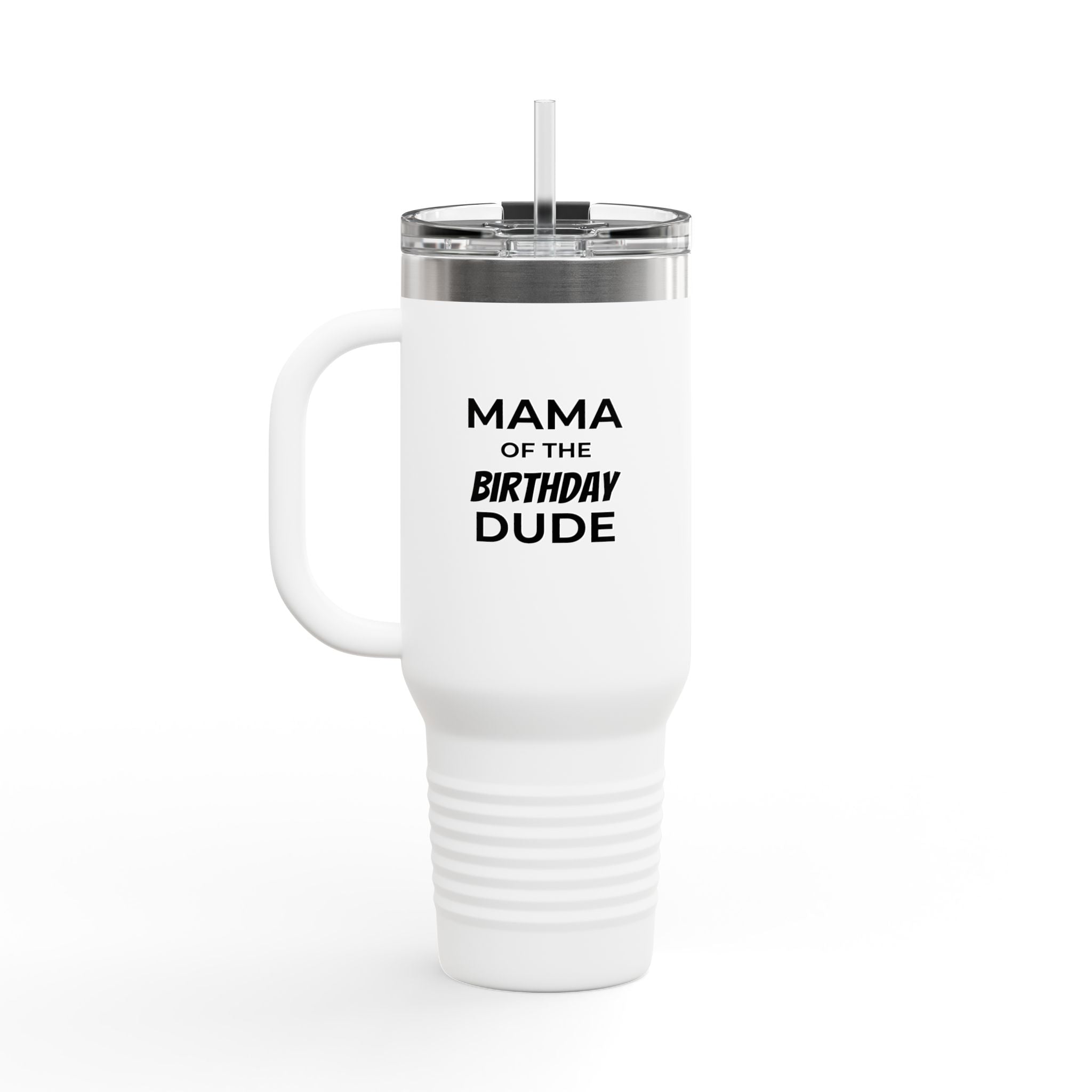 Mama of the Birthday Dude 40oz Insulated Travel Mug