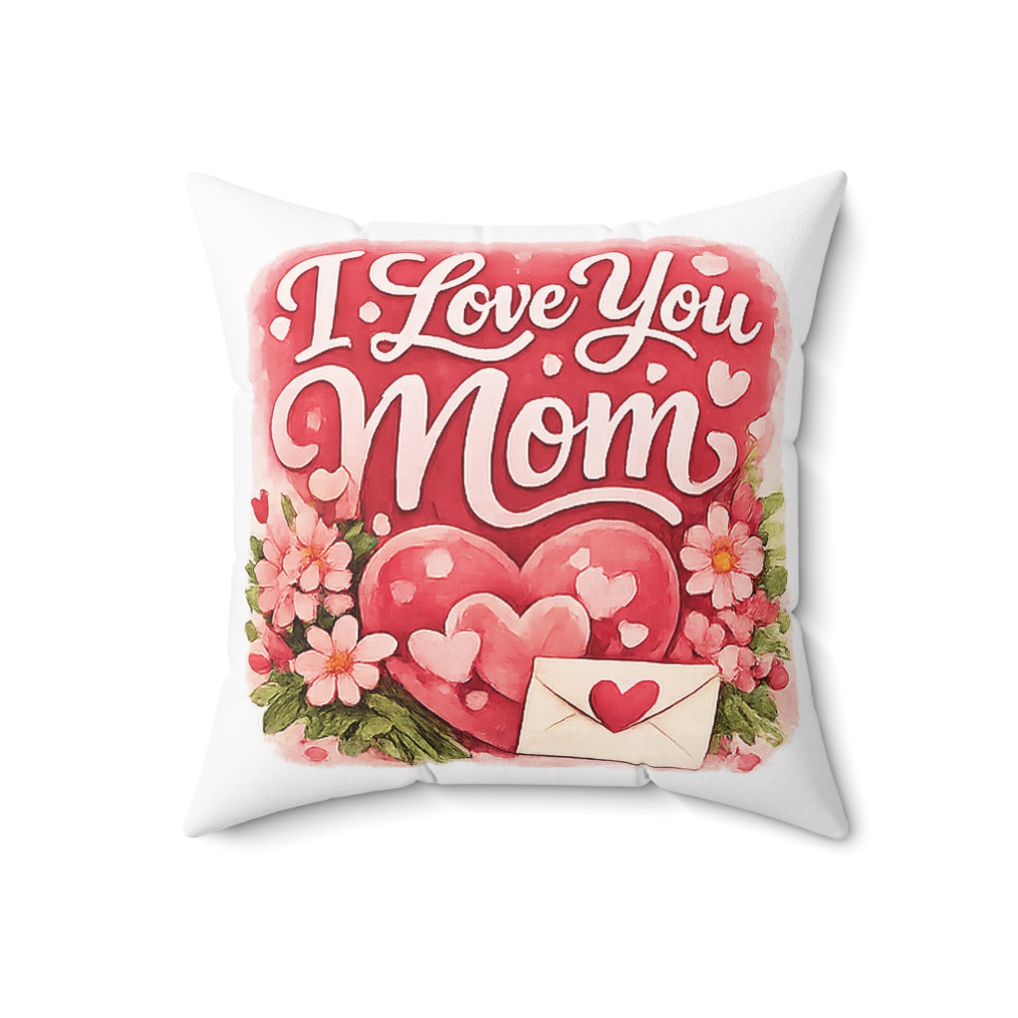 I Love You Mom Decorative Pillow - Floral Heart Mother’s Day Throw Pillow