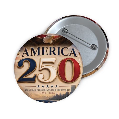 America 250 Commemorative Pin Button - Patriotic 250th Anniversary Badge
