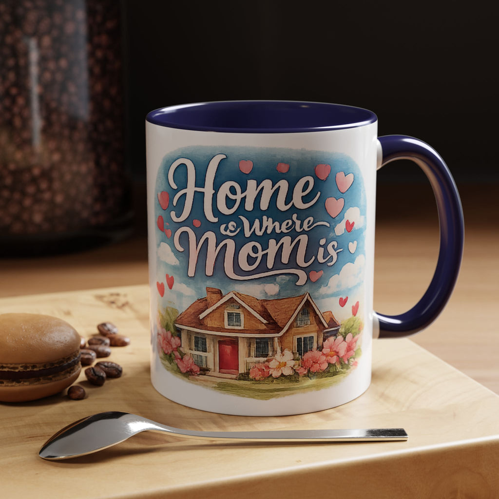 Home Is Where Mom Is Accent Coffee Mug - Mother's Day Gift