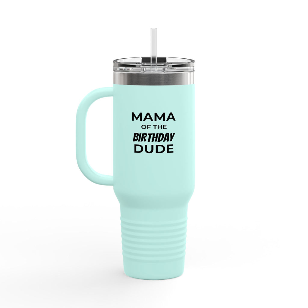 Mama of the Birthday Dude 40oz Insulated Travel Mug