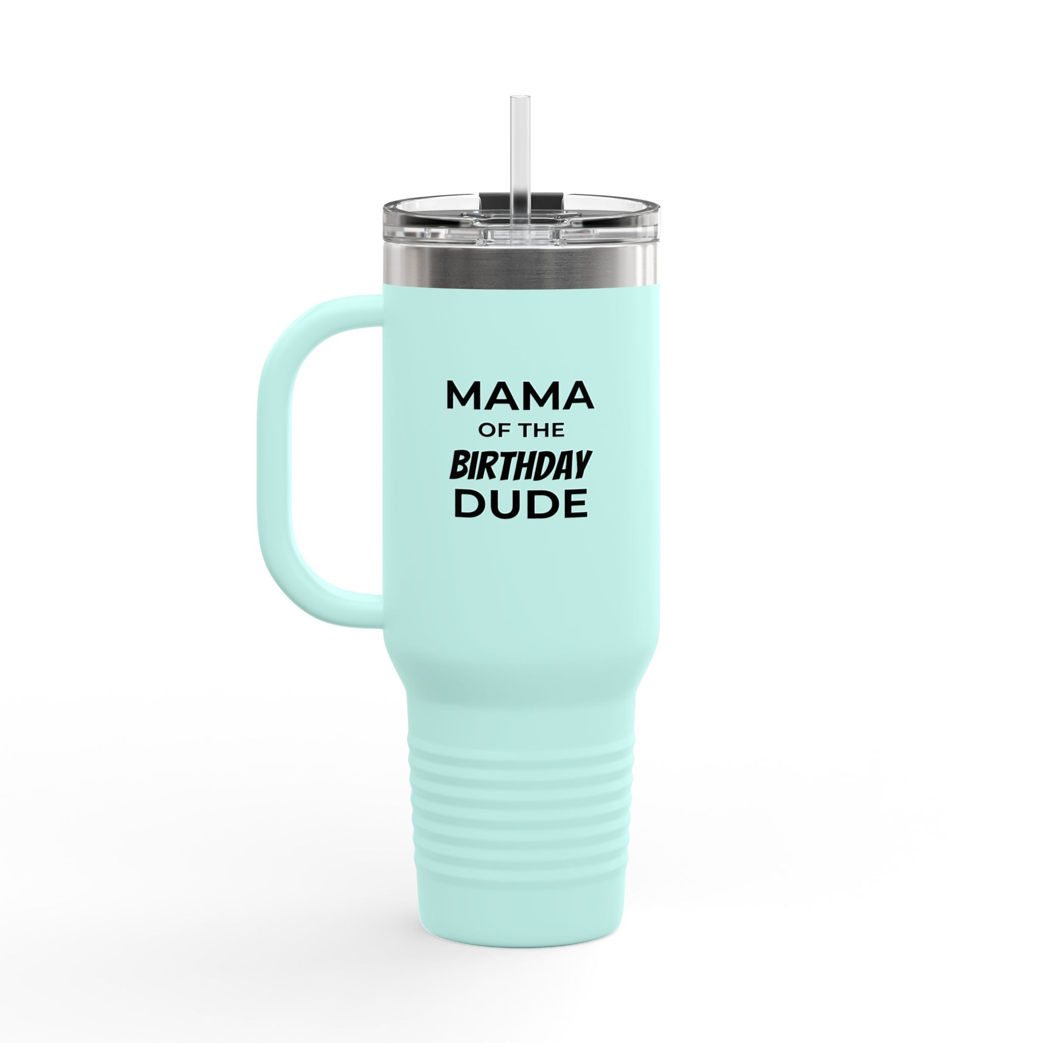 Mama of the Birthday Dude 40oz Insulated Travel Mug