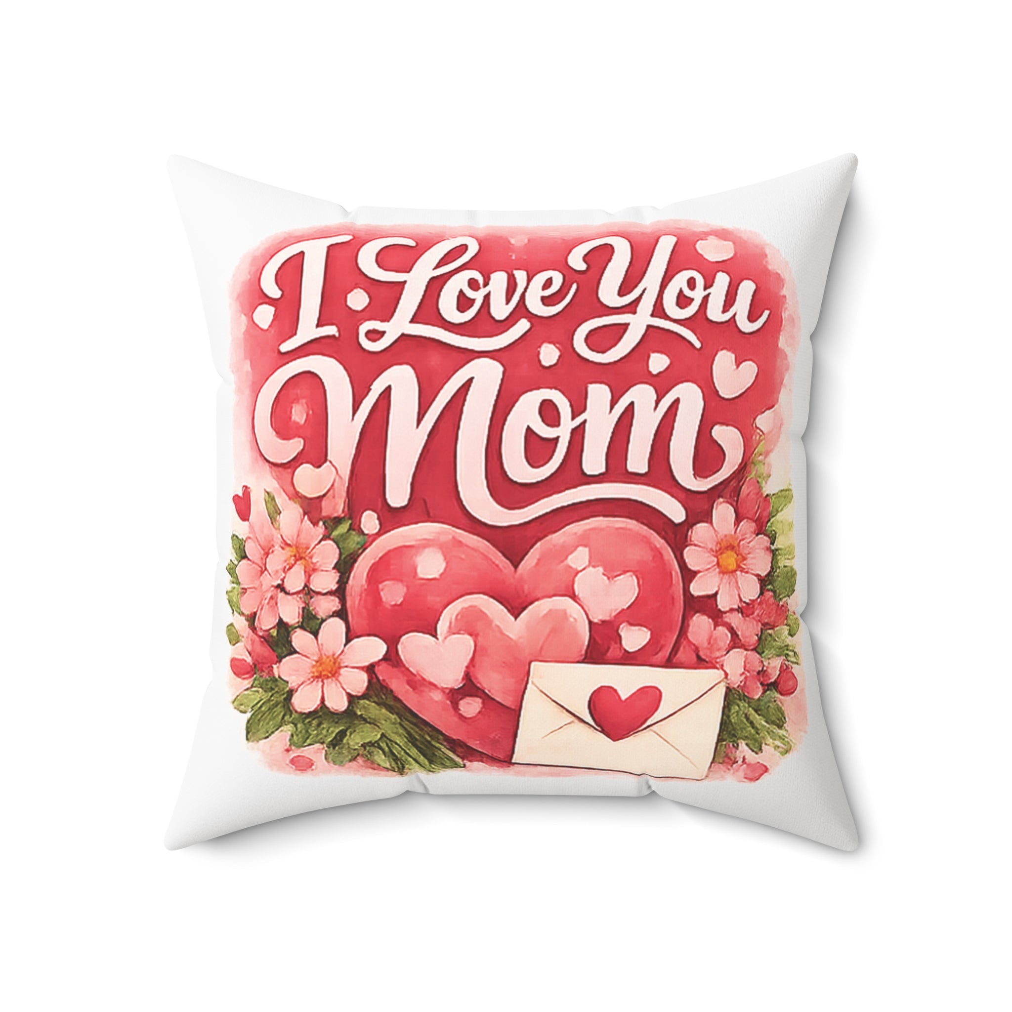 I Love You Mom Decorative Pillow - Floral Heart Mother’s Day Throw Pillow