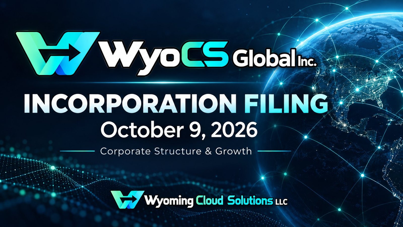 WyoCS Global Inc. incorporation filing announcement dated October 9, 2026, featuring the WyoCS Global Inc. and Wyoming Cloud Solutions LLC logos.